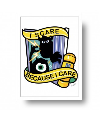 I scare because I care...